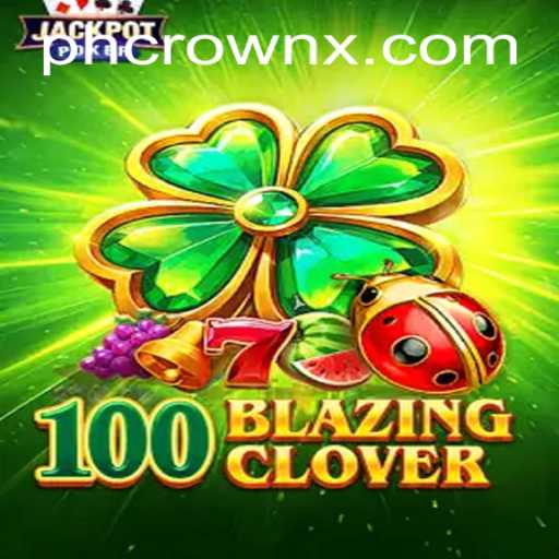 100BlazingClover: The New Gaming Sensation with a Twist of the PH Crown